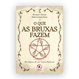 O que as Bruxas Fazem - Revelações de um Coven Moderno